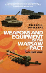 Weapons and Equipment of the Warsaw Pact, Volume One - Russell Phillips (ISBN: 9781912680054)
