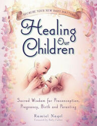 Healing Our Children - Ramiel Nagel (ISBN: 9780982021316)