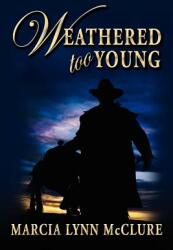 Weathered Too Young (ISBN: 9780982192115)