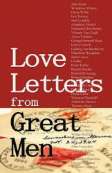 Love Letters from Great Men: Like Vincent Van Gogh Mark Twain Lewis Carroll and Many More (ISBN: 9780982375617)