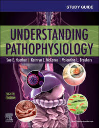 Study Guide for Understanding Pathophysiology - Sue E. Huether, Kathryn L. McCance, Valentina L. Brashers, Linda Felver (ISBN: 9780323936033)