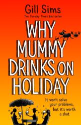 Why Mummy Drinks on Holiday - Gill Sims (ISBN: 9780008592011)