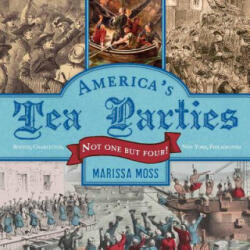 America's Tea Parties - Marissa Moss (ISBN: 9781419718748)