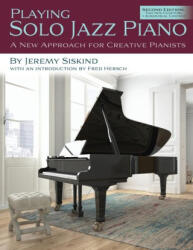 Playing Solo Jazz Piano: A New Approach for Creative Pianists (2022)