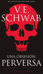 UNA OBSESION PERVERSA - SCHWAB, V. E (2021)