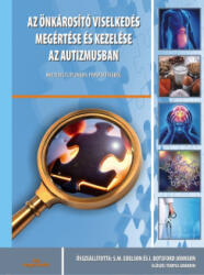 Az Önkárosító viselkedés megértése és kezelése autizmusban (2025)