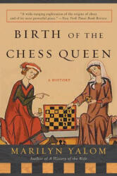 Birth Of The Chess Queen - Marilyn Yalom (ISBN: 9780060090654)
