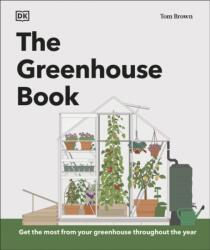 The Greenhouse Book - Tom Brown (ISBN: 9780241676707)