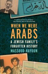 When We Were Arabs (ISBN: 9781620979525)