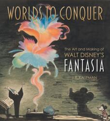 Worlds to Conquer: The Art & Making of Walt Disney's Fantasia (2023)