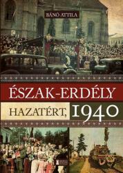 Észak-Erdély hazatért 1940 (2025)