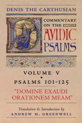 Domine Exaudi Orationem Meam (Denis the Carthusian's Commentary on the Psalms) - Andrew M Greenwell (ISBN: 9781998492053)