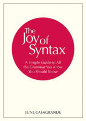 Joy of Syntax - June Casagrande (ISBN: 9780399581069)