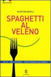 Spaghetti al veleno - Valentina Mapelli (ISBN: 9788800806534)