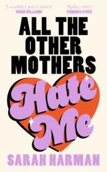 All The Other Mothers Hate Me (ISBN: 9780008698003)