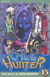 O-Parts Hunter 15 - Seishi Kishimoto, Seishi Kishimoto (ISBN: 9781421519968)