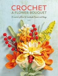 Crochet a Flower Bouquet - Li Li (ISBN: 9781446314708)