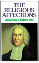 Religious Affections: - Jonathan Edwards (ISBN: 9780851514857)