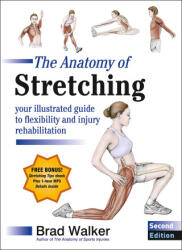The Anatomy of Stretching - Brad Walker (ISBN: 9781718242814)