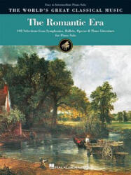 The Romantic Era: 102 Selections from Symphonies, Ballets, Operas & Piano Literature for Piano Solo - Blake Neely, Richard Walters (ISBN: 9780634048098)
