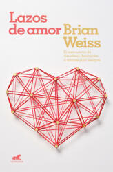 LAZOS DE AMOR - BRIAN WEISS (2018)