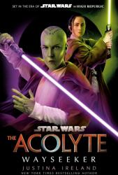 Star Wars: The Acolyte: Wayseeker - Justina Ireland (ISBN: 9781529919479)