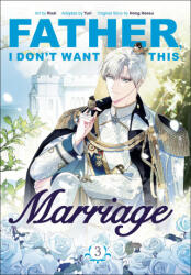 Father, I Don't Want This Marriage, Volume 3 - Roal (ISBN: 9780593872222)