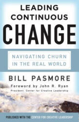 Leading Continuous Change: Navigating Churn in the Real World - Pasmore (ISBN: 9781626564411)