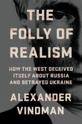 The Folly of Realism - Vindman, Alexander (ISBN: 9781541705043)