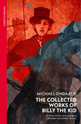 The Collected Works of Billy the Kid - Michael Ondaatje (ISBN: 9781529945683)
