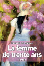 La femme de trente ans - Honoré De Balzac (ISBN: 9781503032286)