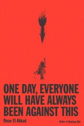 One Day, Everyone Will Have Always Been Against This (ISBN: 9780593804148)