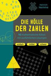 Die Hölle der Zahlen. 92 mathematische Rätsel mit ausführlichen Lösungen. Einfach, mittel, schwer (0000)