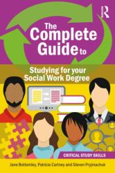 The Complete Guide to Studying for your Social Work Degree (ISBN: 9781916925083)