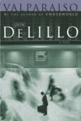 Valparaiso - Don DeLillo (ISBN: 9780330426947)