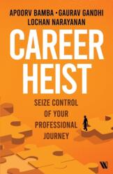 Career Heist (ISBN: 9789360456269)