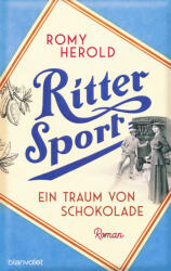 Romy Herold: Ritter Sport - Ein Traum von Schokolade (ISBN: 9783734112324)