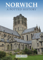 Norwich: A Potted History (ISBN: 9781398120938)