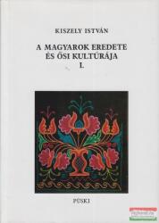 Kiszely István - A magyarok eredete és ősi kultúrája I-II (ISBN: 9789639188846)