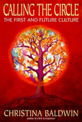 Calling the Circle - Christina Baldwin, Colleen M. Kelley (ISBN: 9780553379006)