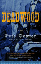 Deadwood, English edition - Pete Dexter (ISBN: 9781400079711)