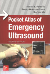 Pocket Atlas of Emergency Ultrasound, Second Edition - Robert F. Reardon, O. John Ma, James Mateer (ISBN: 9780071848985)