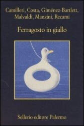 Ferragosto in giallo - Andrea Camilleri, Marco Malvaldi, Alicia Giménez-Bartlett, Erasmo Recami (ISBN: 9788838930744)