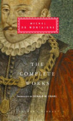 The Complete Works - Michel De Montaigne, Donald Murdoch Frame, Stuart Hampshire, Donald Murdoch Frame (ISBN: 9781400040216)