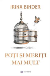 Poti si Meriti Mai Mult, Irina Binder - Editura Bookzone (ISBN: 9786303051260)