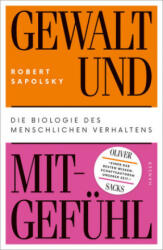 Gewalt und Mitgefühl - Robert Sapolsky, Hainer Kober, Antoinette Gittinger (ISBN: 9783446256729)