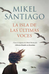 La isla de las últimas voces - MIKEL SANTIAGO (2021)
