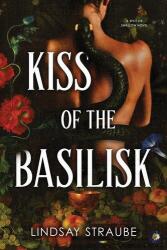 Kiss of the Basilisk (ISBN: 9781464250378)