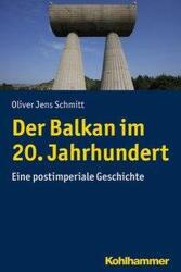 Der Balkan im 20. Jahrhundert (ISBN: 9783170318601)