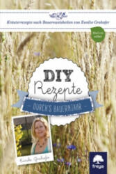 DIY Rezepte durch's Bauernjahr (ISBN: 9783990252499)